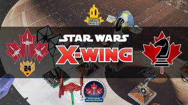 Canadian Star Wars Gaming Open: X-Wing Grand Tournament