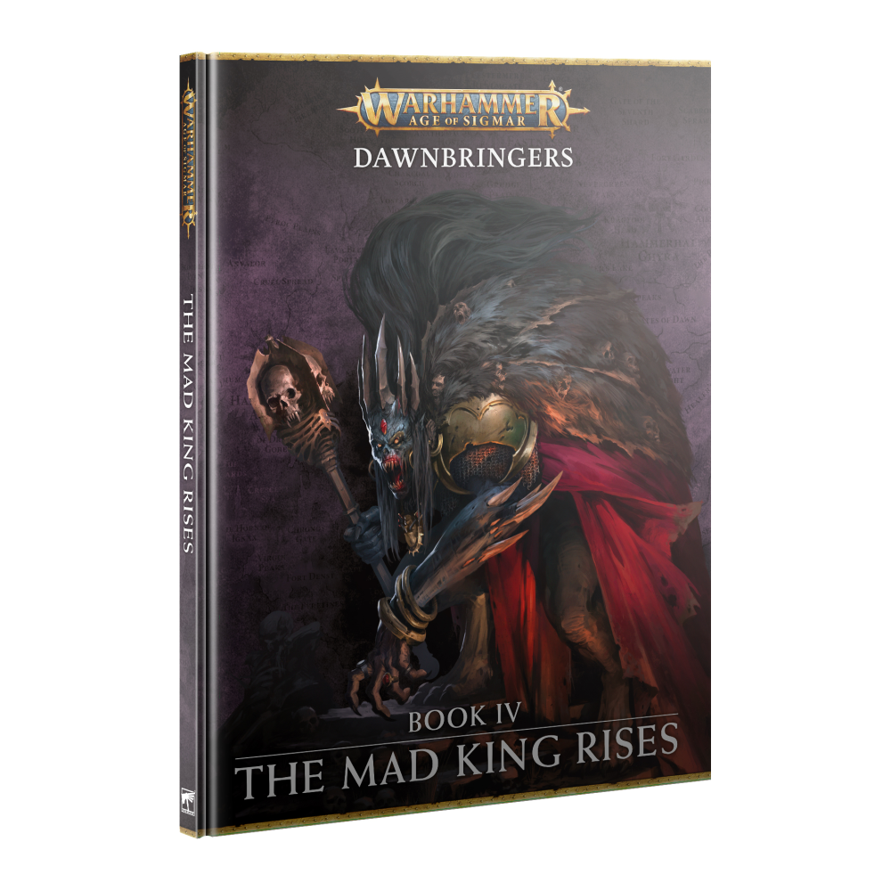 Dawnbringers: Book IV - The Mad King Rises (HC)