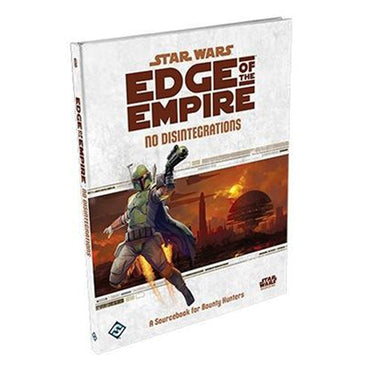 Star Wars RPG: Edge of the Empire - No Disintegrations (HC)