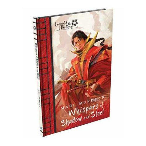 Legend of the Five Rings: Whispers of Shadow & Steel (HC)