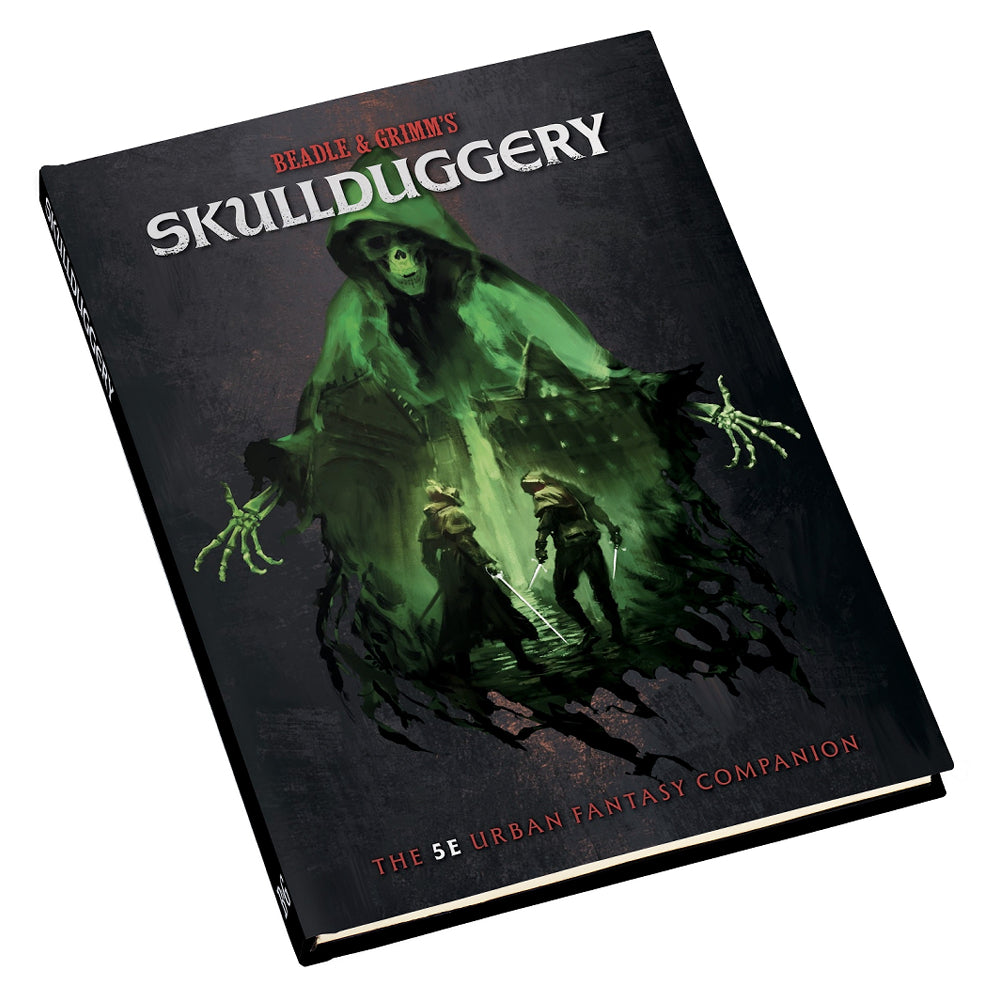 Beadle & Grimm's: Skullduggery - The 5E Urban Fantasy Companion (HC)