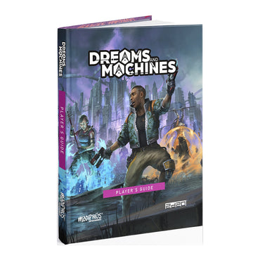 Dreams and Machines RPG: Player's Guide (HC)