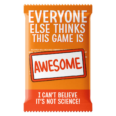 Everyone Else Thinks This Game is Awesome! (I Can't Believe it's Not Science!)