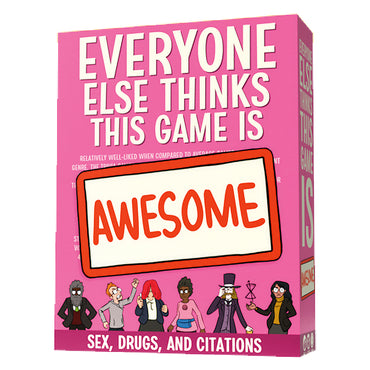 Everyone Else Thinks This Game is Awesome! (Sex, Drugs, and Citations)