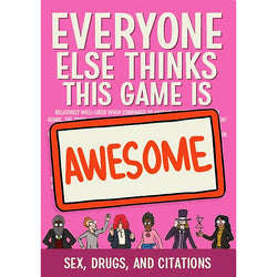 Everyone Else Thinks This Game is Awesome! (Sex, Drugs, and Citations)