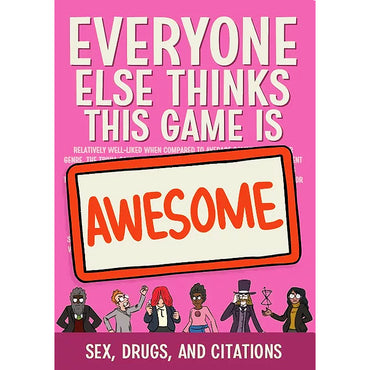 Everyone Else Thinks This Game is Awesome! (Sex, Drugs, and Citations)