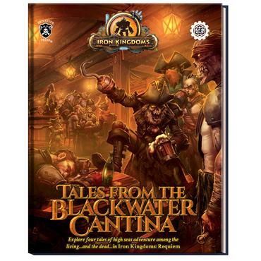 Iron Kingdoms: Tales from the Blackwater Cantina