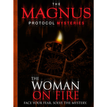 The Magnus Protocol Mysteries: The Woman on Fire