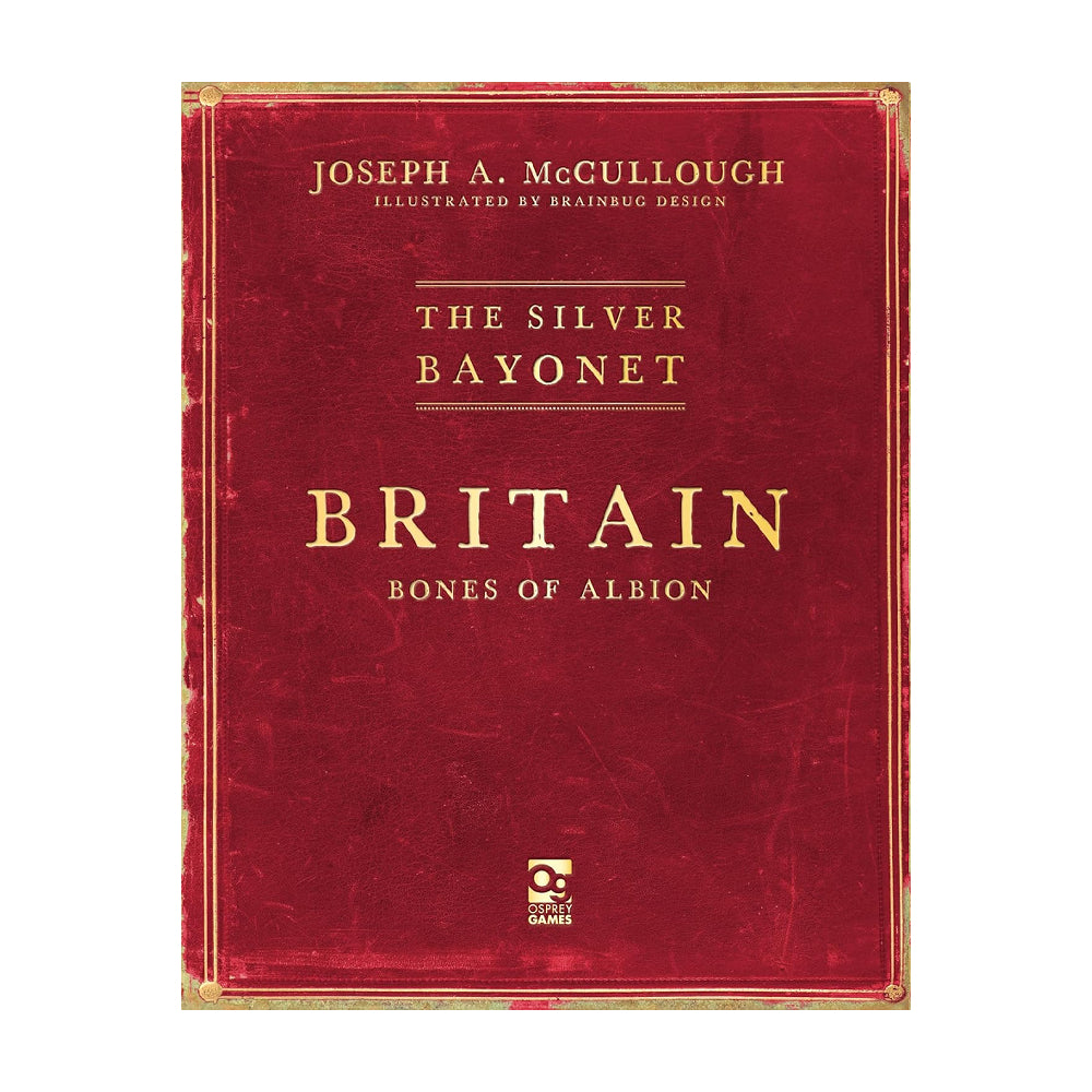 The Silver Bayonet: Britain - Bones of Albion