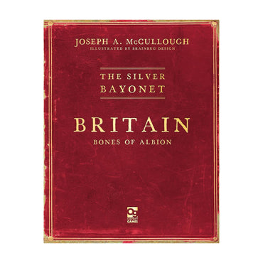The Silver Bayonet: Britain - Bones of Albion