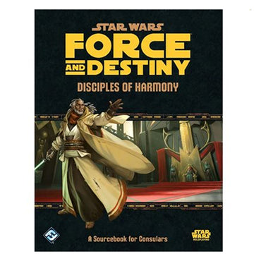 Star Wars RPG: Force and Destiny - Disciples of Harmony (HC)