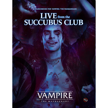 Vampire the Masquerade 5E: Live from the Succubus Club (HC)