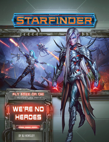 Starfinder: Fly Free or Die 1 - We're No Heroes