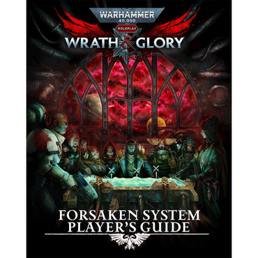 Wrath & Glory Forsaken System Player's Guide